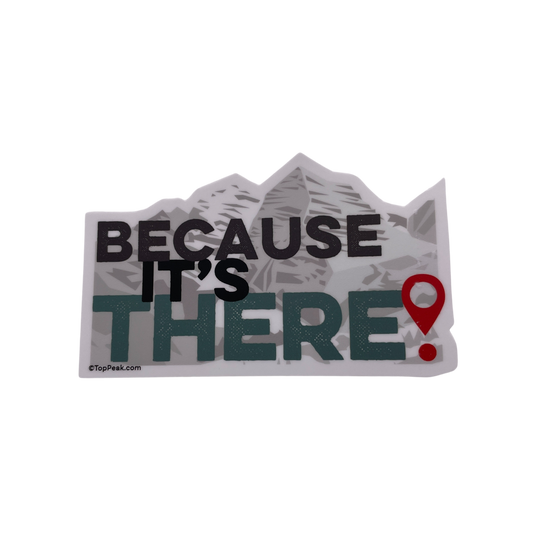 Because It's There Sticker